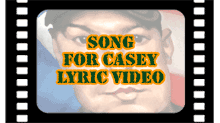 Song for Casey Lyric video