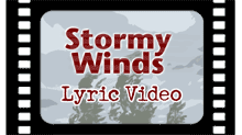 Stormy Winds Lyric Video