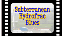 Subterranean Hydrofrac Blues Rough Cut Video