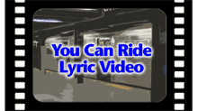 You Can Ride Lyric Video
